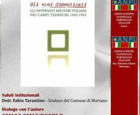 Gli eroi dimenticati, Gli internati militari nei campi tedeschi: presentazione del libro di Gianni Giannoccolo