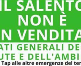 “Il Salento non è in vendita”: a Lecce gli stati generali della salute e dell’ambiente
